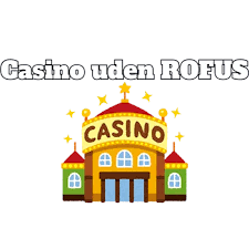Dansk Casino Online uden ROFUS Spil Uden Bekymringer Dansk Casino Online uden ROFUS Spil Uden Bekymringer